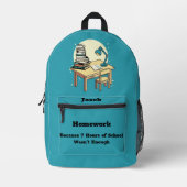 Hausaufgaben: Weil 7 Stunden Schulzeit nicht genug Bedruckter Rucksack (Vorderseite)