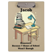 Hausaufgaben: Weil 7 Stunden Schulzeit nicht genug Klemmbrett (Vorderseite)