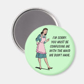 Haushaltshilfe, die wir nicht haben magnet (Vorderseite/Rückseite)