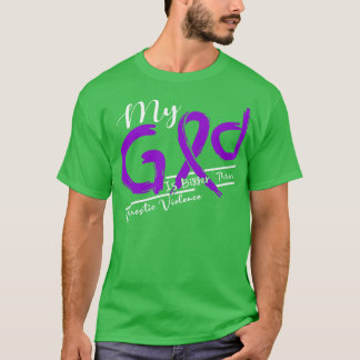 Häusliche Gewalt Aufklärungsarbeit Mein Gott ist s T-Shirt