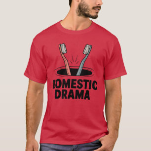 Häusliches Drama   Lustiges Paar Zahnbürsten-Desig T-Shirt