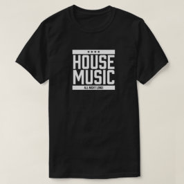 Hausmusik die ganze Nacht lang T-Shirt