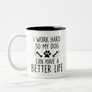 Haustier, ich arbeite hart, damit mein Hund, Lusti Zweifarbige Tasse