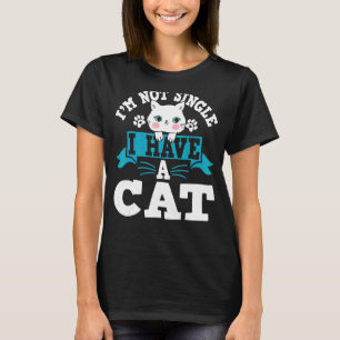 Haustier Ich bin kein Single, ich habe eine Katze T-Shirt