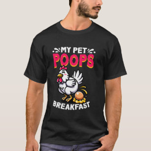 Haustier Kot Frühstück Hühner Landwirt Landwirtsch T-Shirt