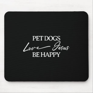 Haustiere Hunde lieben Jesus Sei glücklicher Hund Mousepad