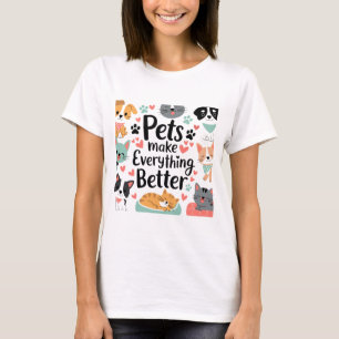 Haustiere machen alles besser T-Shirt