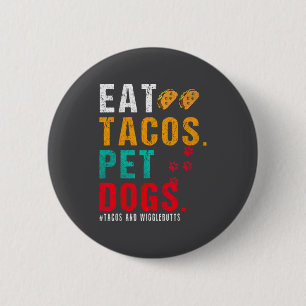 Haustunde fressen Tacos Wigglebutts Hund Lustiger Button