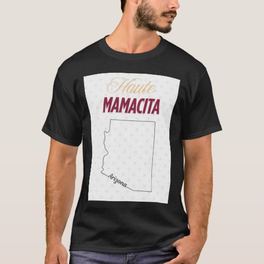 Haute Mamacita Arizona T-Shirt (Vorderseite)