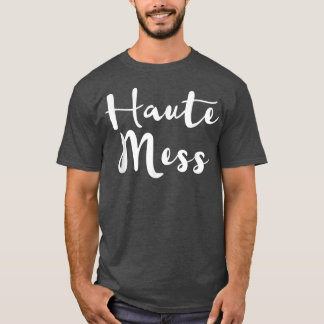 Haute MessGraphic T-Shirt Hot Mess