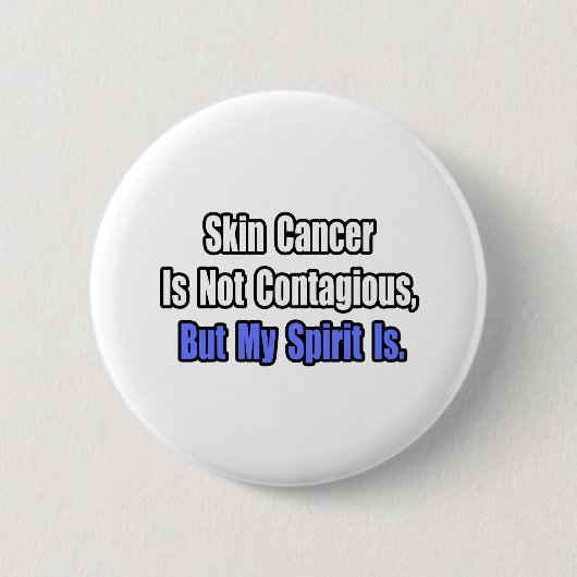Hautkrebs ist nicht ansteckend. button (Vorderseite)