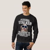 Havanese Dog Personal Stalker wird Ihnen Spaß mach Sweatshirt (Vorne ganz)