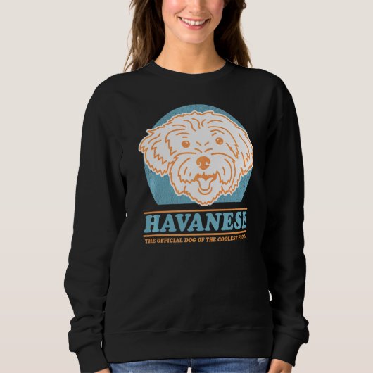 Havanese Hund des Coolsten Hundebesitzers Havanese Sweatshirt (Vorderseite)