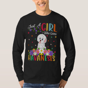 Havanese Hund nur ein Mädchen, das Lieben hat T-Shirt