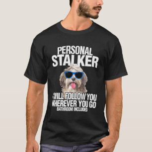 Havanese Hundeshirt Personal Stalker folgt Ihnen T-Shirt