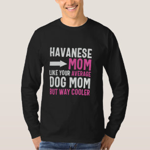 Havanese-Mama wie deine durchschnittliche Hundemam T-Shirt