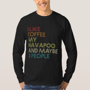 Havapoo Dog Eigentümer Kaffee Lover Witziges Zitat T-Shirt