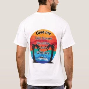 Havasu, Sunshine und Whiskey-T - Shirt