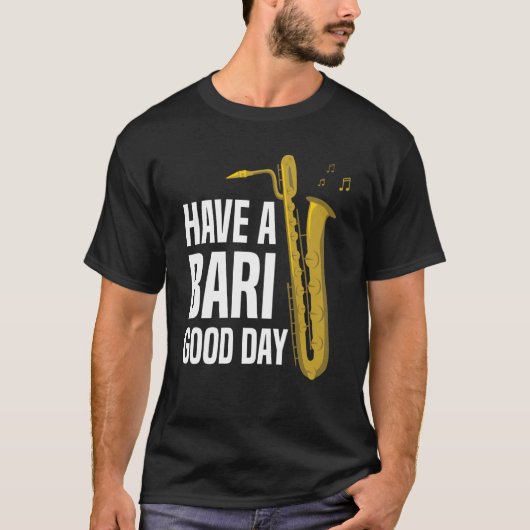 Have A Bari Good Day Baritone Saxophone Reeds Mout T-Shirt (Vorderseite)