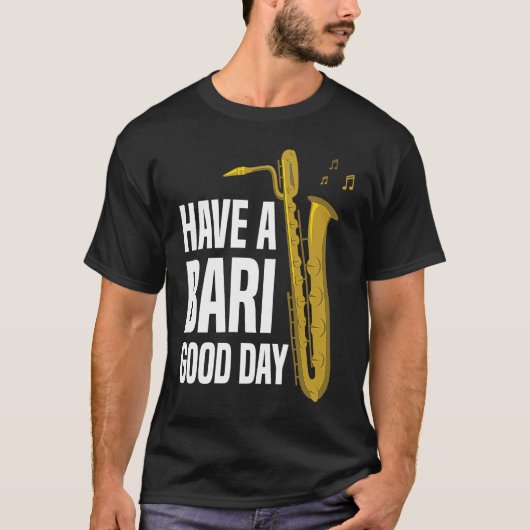 Have A Bari Good Day Baritone Saxophone Reeds Mout T-Shirt (Vorderseite)