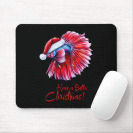 Have a Betta Christmas Funny Santa Fish Lover Pun  Mousepad