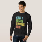 Have A Bussin Summer Bruh  Last Day of School Summ Sweatshirt (Vorne ganz)