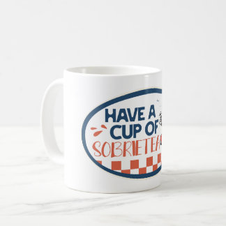 Have a Cup of Sobrietea Mug Kaffeetasse