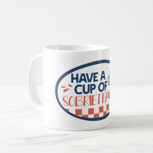 Have a Cup of Sobrietea Mug Kaffeetasse (Vorderseite Links)