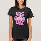 Have A Good Day Retro Smile Face Preppy Aestheti T-Shirt (Vorderseite)