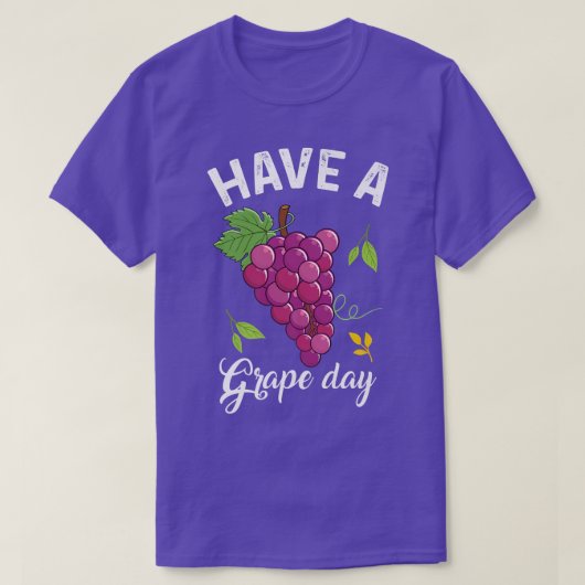 HAVE A Grape Day Fruit Lovers Tee Salad Frucht (Design vorne)