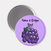 "Have a Grape Day" Magnet (Vorderseite/Rückseite)
