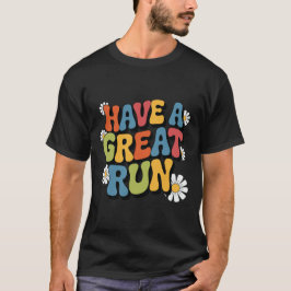 Have a Great Run Retro Groovy Running Motivation T-Shirt