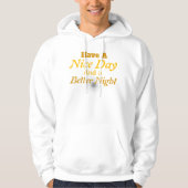 Have a Nice Day & a Better Night: | Cozy Positive Hoodie (Vorderseite)