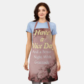 Have a Nice Day: Better Night | Gratitude SoftRose Schürze (Getragen)