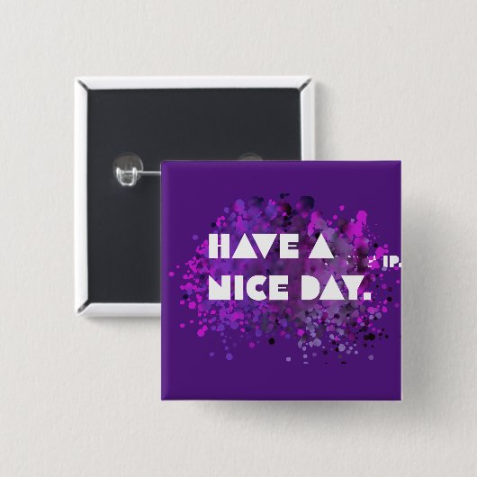 “Have a nice day! Button (Vorne & Hinten)