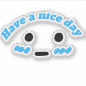 Have a Nice Day Cute Sticker (Vorderseite)