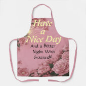 Have a Nice Day" Gratitude Dusty Rose Pink Floral Schürze (Vorderseite)