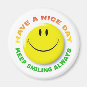 Have A Nice Day, Keep Smiling Always Smilie Magnet