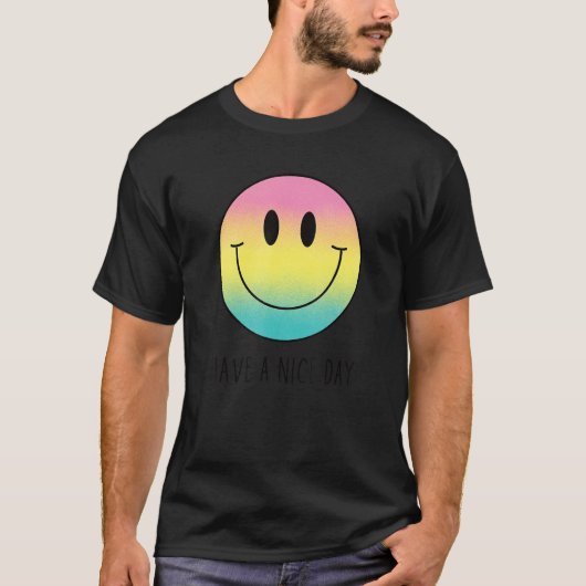 Have A Nice Day Rainbow Smile Face Smiling Face T-Shirt (Vorderseite)