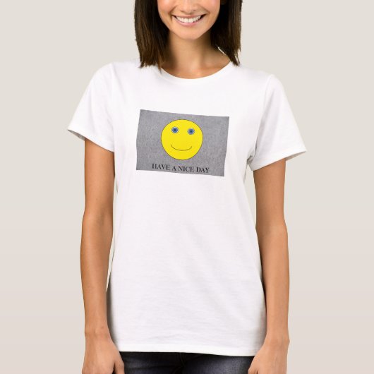 Have a nice day T-Shirt (Vorderseite)