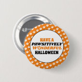 Have a Pawsitively Wonderful Halloween Button (Vorne & Hinten)