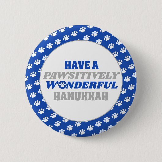 Have a Pawsitively Wonderful Hanukkah Button (Vorderseite)
