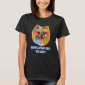 Have a Pomtastic day Pomeranian Humor Pom Pom T-Shirt (Vorderseite)