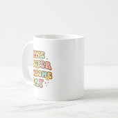 Have A Super Awesome Day - Motivational Sitive Mes Kaffeetasse (Vorderseite Links)