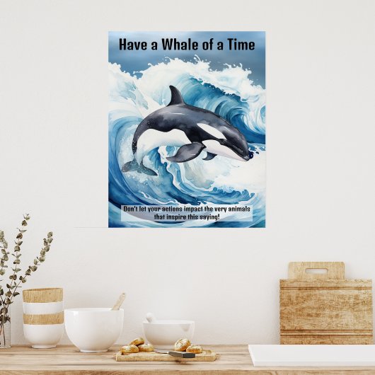 "Have a Whale of a Time" Pivotal Idiom with Orca Poster (Küche)