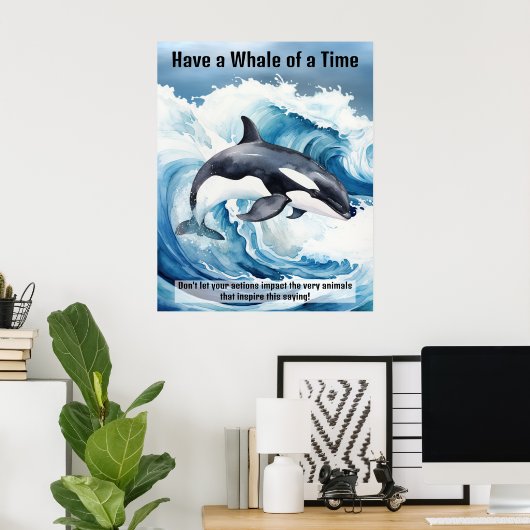 "Have a Whale of a Time" Pivotal Idiom with Orca Poster (Heimbüro)
