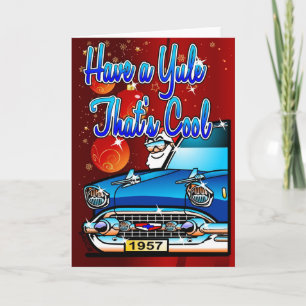 Have a Yule Thats Cool 57 Chev Cartoon Xmas Feiertagskarte