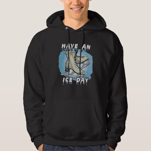 Have an ice day u2013 Ice skates figure skater ice Hoodie (Vorderseite)