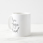 Have Courage And Be Kind Courageous Quote Men Wome Kaffeetasse (Vorderseite Links)