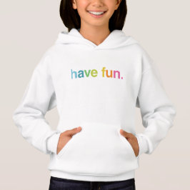 Have fun hoodie